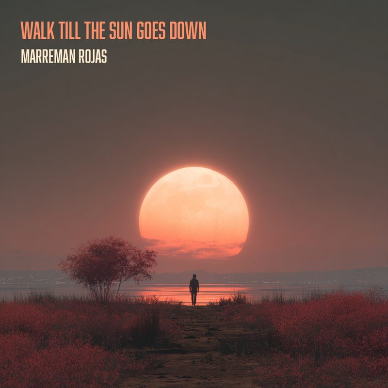 Walk Till The Sun Goes Down